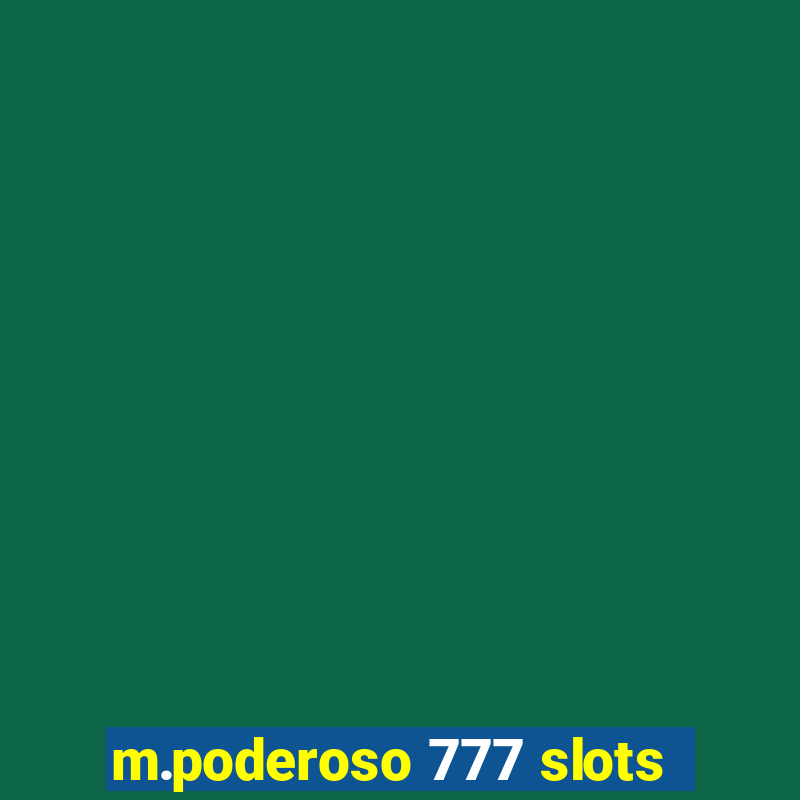 m.poderoso 777 slots